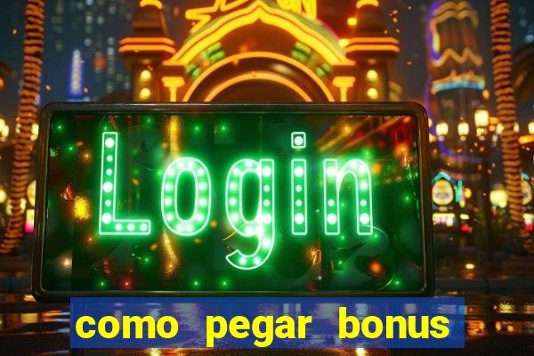 como pegar bonus no fortune tiger