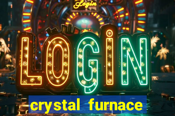 crystal furnace online slot