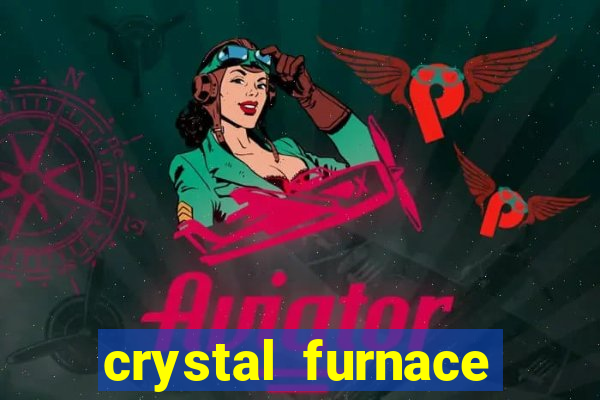 crystal furnace online slot