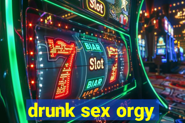 drunk sex orgy