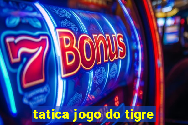 tatica jogo do tigre