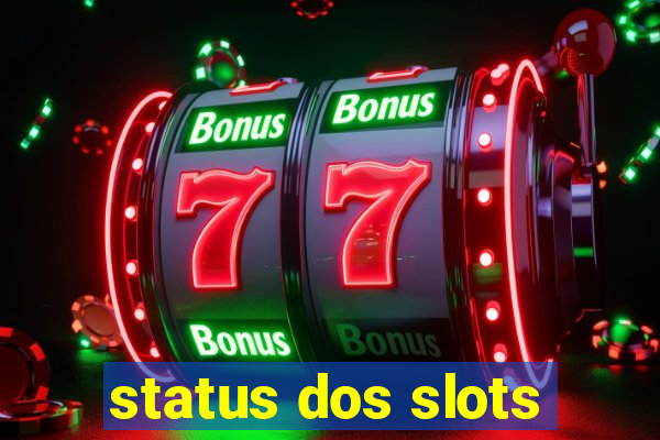 status dos slots