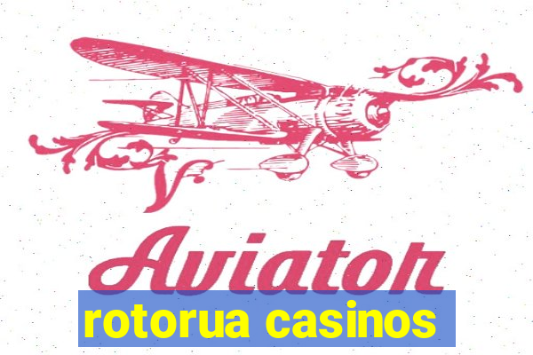 rotorua casinos