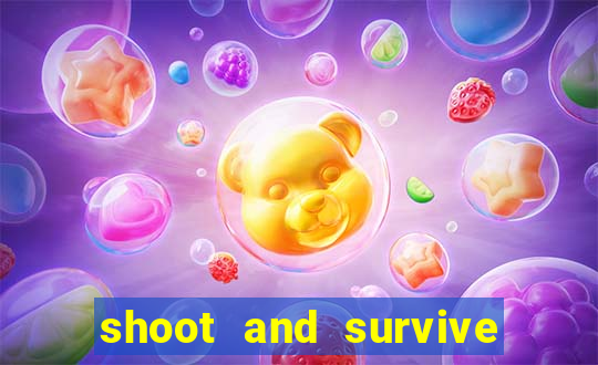 shoot and survive in casino