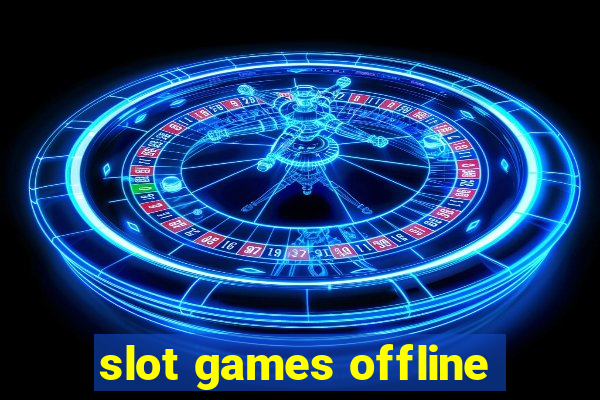 slot games offline