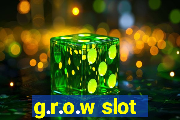 g.r.o.w slot