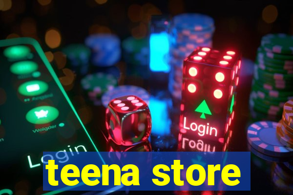 teena store