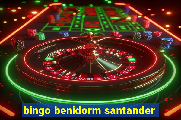 bingo benidorm santander