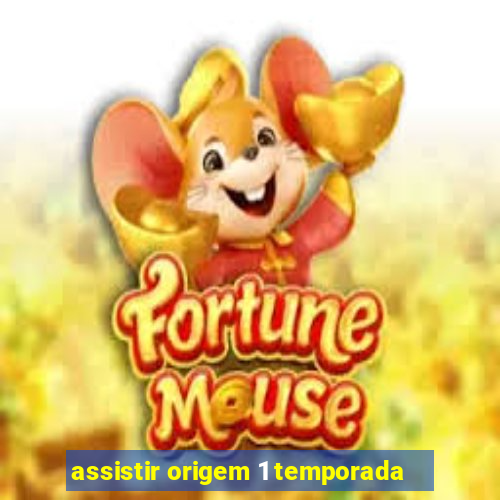 assistir origem 1 temporada