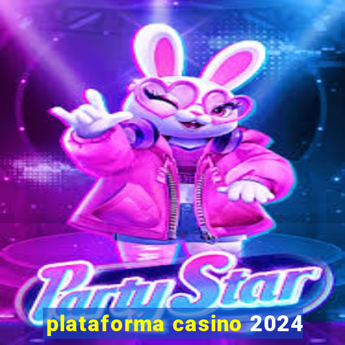 plataforma casino 2024