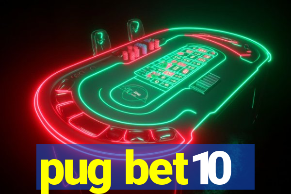 pug bet10