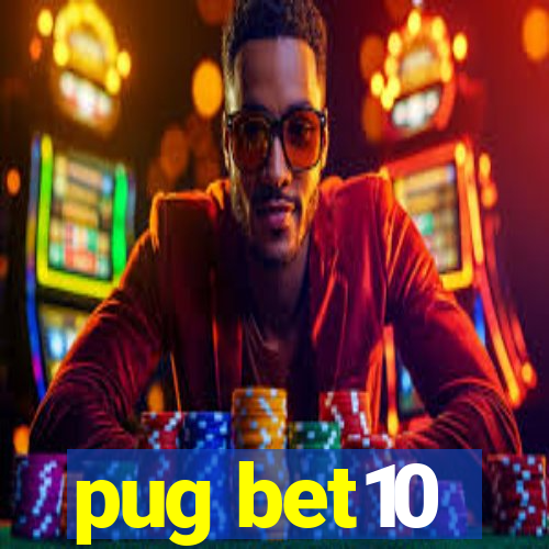 pug bet10