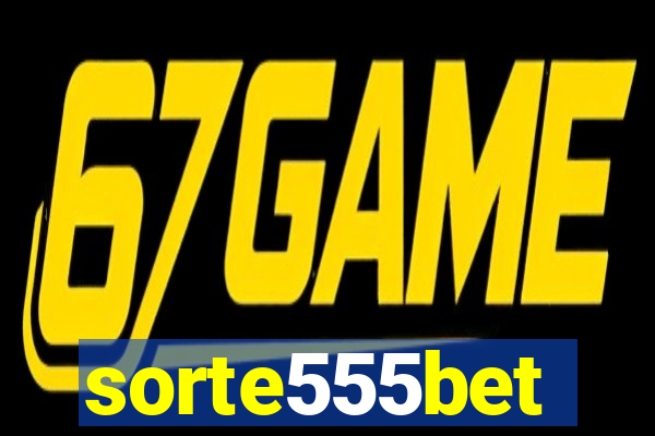 sorte555bet