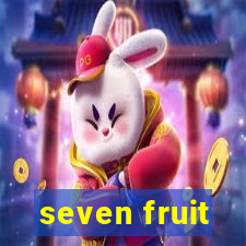 seven fruit