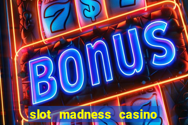 slot madness casino no deposit bonus codes 2020