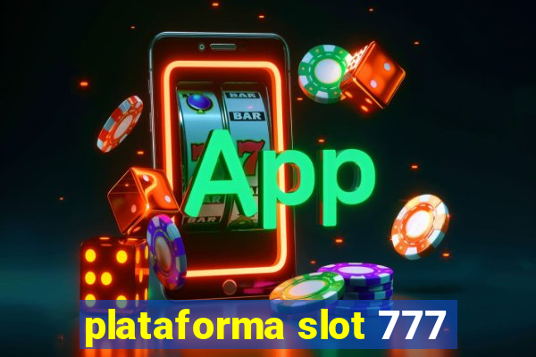 plataforma slot 777