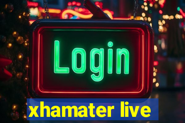 xhamater live