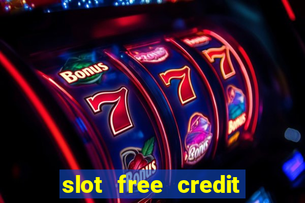 slot free credit ??? ???? ??? ??? ???? ????