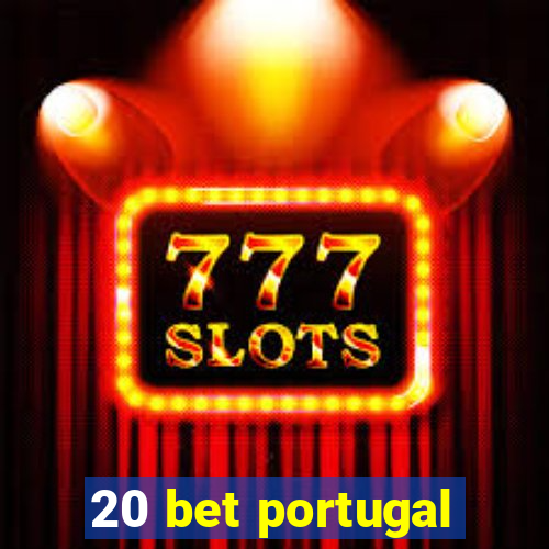 20 bet portugal