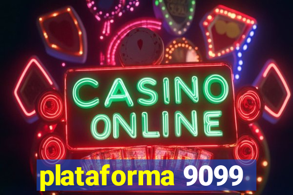 plataforma 9099