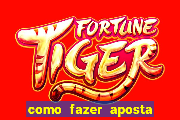 como fazer aposta no bets