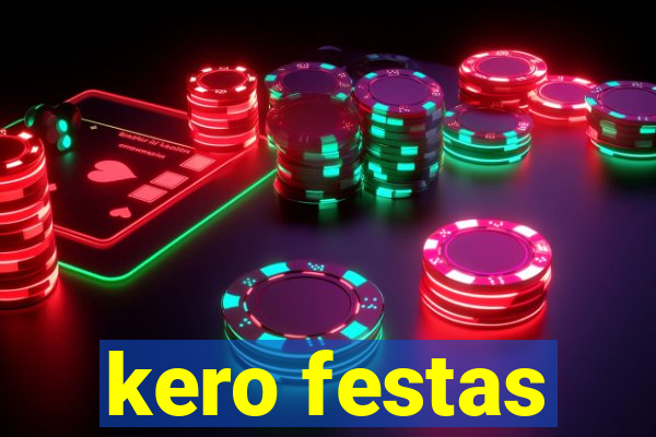 kero festas