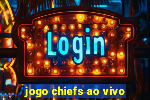 jogo chiefs ao vivo