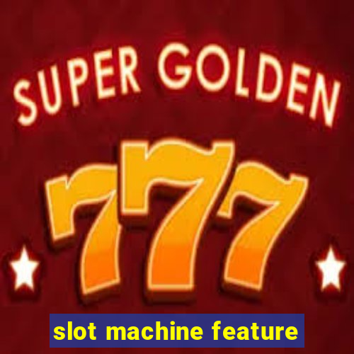 slot machine feature