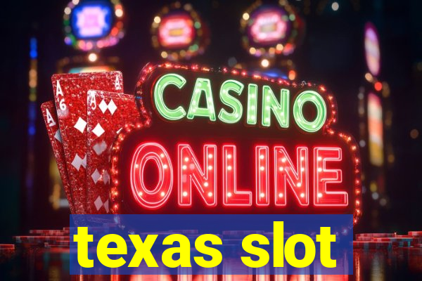 texas slot