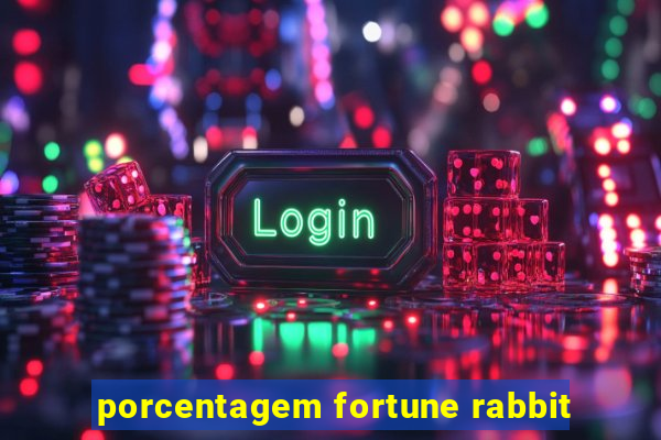 porcentagem fortune rabbit