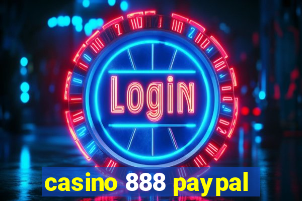 casino 888 paypal