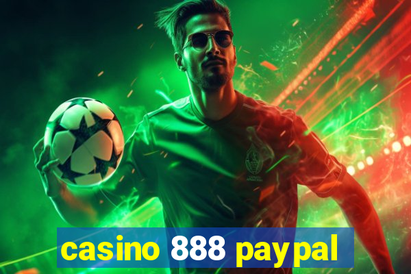 casino 888 paypal