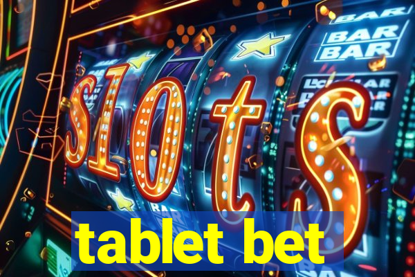 tablet bet