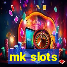 mk slots