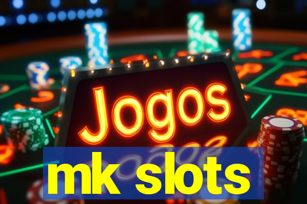 mk slots