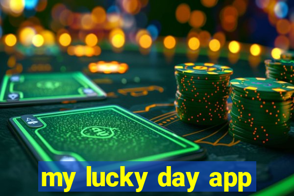 my lucky day app