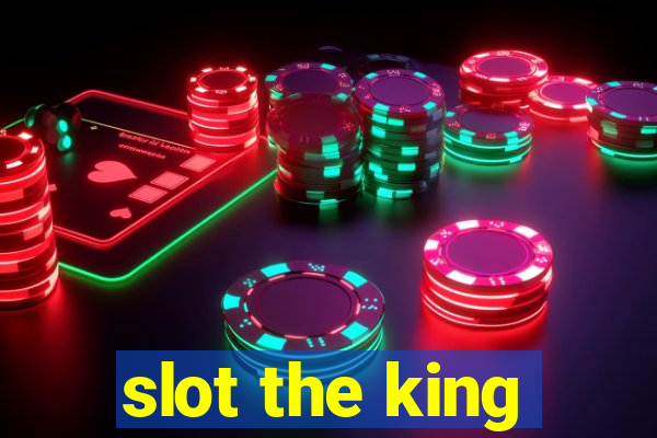 slot the king