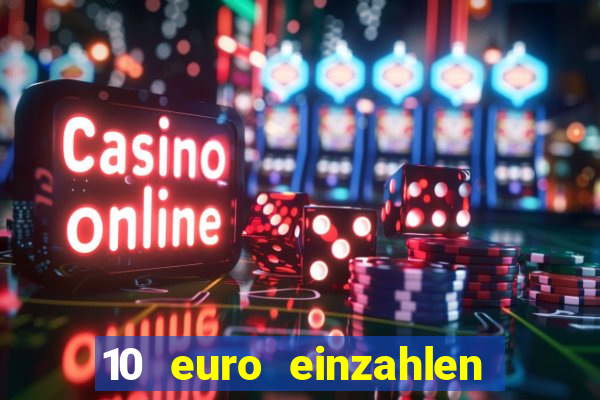 10 euro einzahlen 60 euro spielen casino