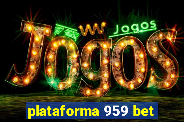 plataforma 959 bet