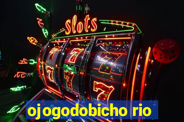 ojogodobicho rio