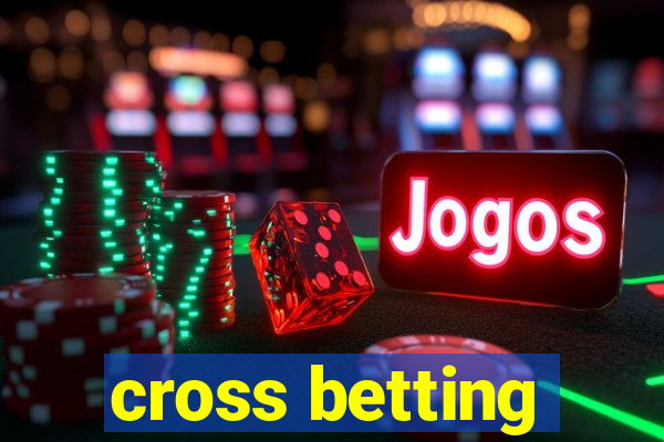 cross betting