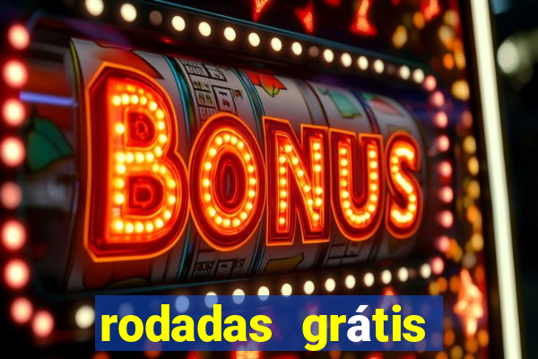 rodadas grátis hoje sem depósito