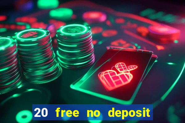 20 free no deposit casino 2020