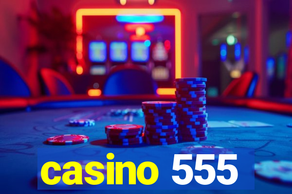 casino 555