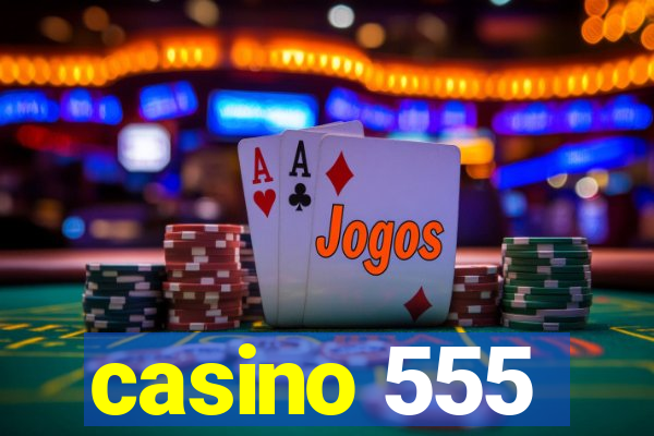 casino 555