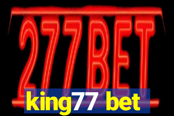 king77 bet