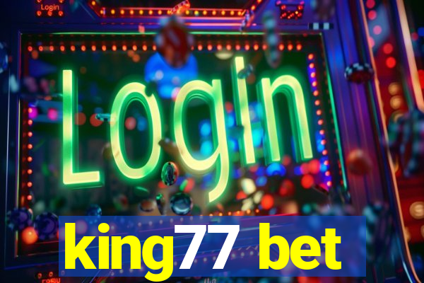 king77 bet