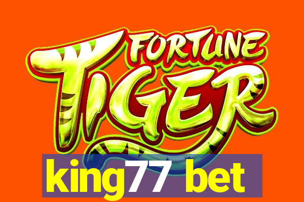 king77 bet