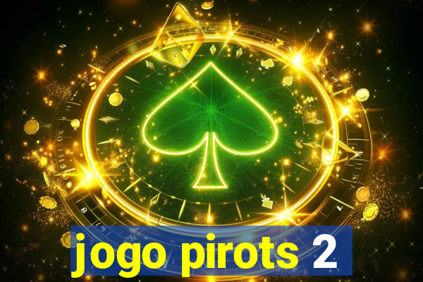 jogo pirots 2