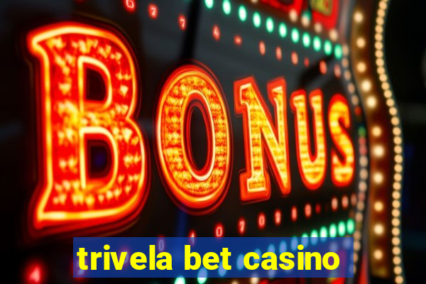 trivela bet casino